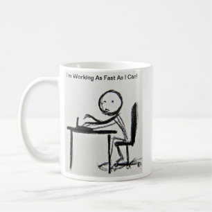 Caneca De Café Estou trabalhando o mais rápido que posso!