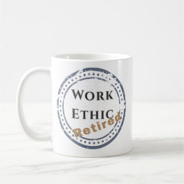 Caneca De Café Ética de Trabalho: Aposentado