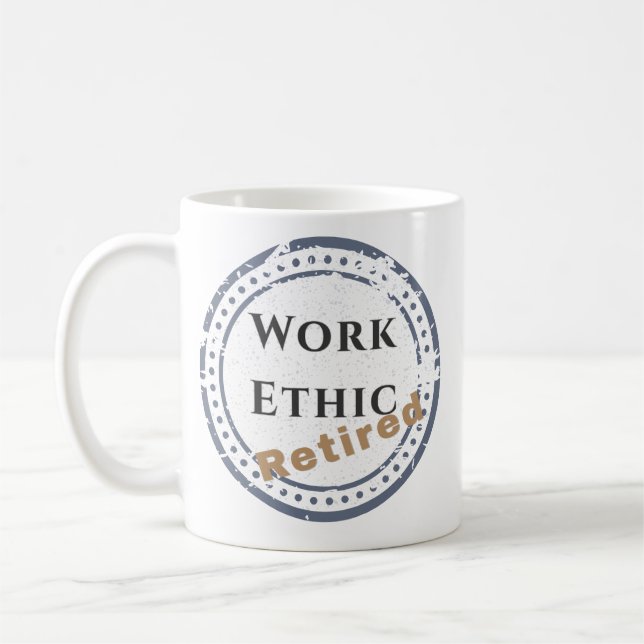 Caneca De Café Ética de Trabalho: Aposentado (Esquerda)