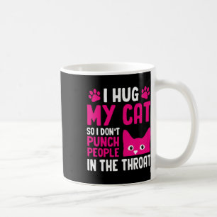 Caneca De Café Eu Abraço Meu Gato Para Não Dar Socos Na Garganta 