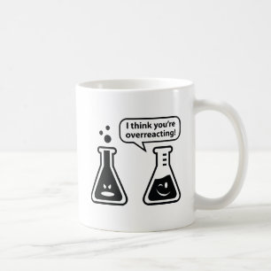 Caneca De Café Eu acho que você está exagerando!