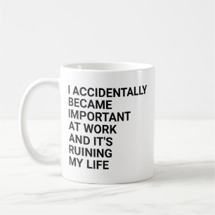 Caneca De Café Eu Acidentalmente Tornei-Me Importante Nos Colabor