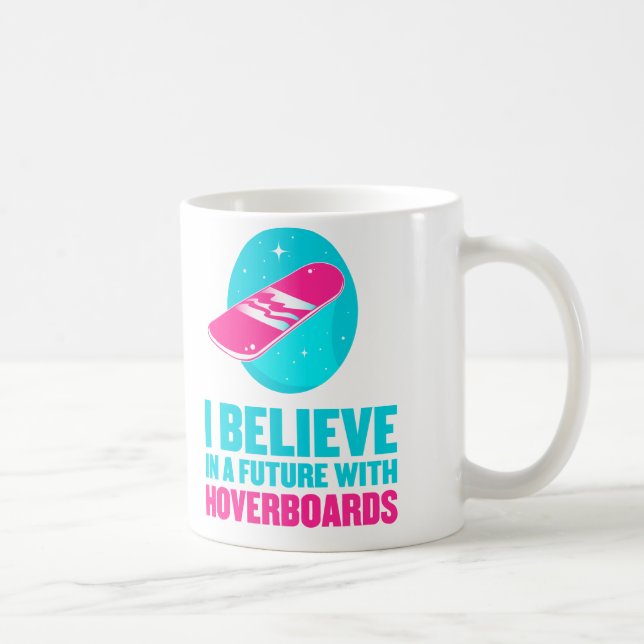 Caneca De Café Eu acredito em um futuro com hoverboards (Direita)