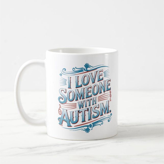 Caneca De Café "Eu Amo Alguém Com Autismo (Esquerda)