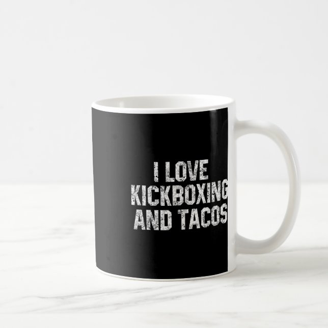 Caneca De Café Eu Amo Kickboxing E Tacos Kickbox Marcial Engraçad (Direita)