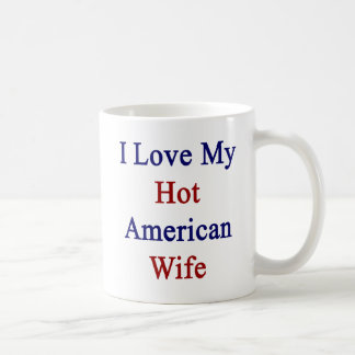 Caneca De Café Eu amo minha esposa americana quente