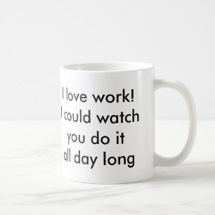 Caneca De Café Eu amo o trabalho
