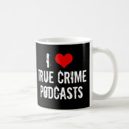 Caneca De Café Eu Amo Podcasts do Crime Verdadeiro História do As