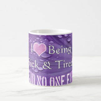 Caneca De Café Eu amo ser doente & cansado, disse ninguém nunca