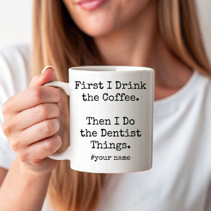 Caneca De Café Eu Bebo Café, Então Eu Faço as Coisas do Dentista