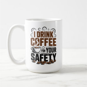 Caneca De Café Eu bebo café pela sua segurança