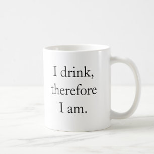 Caneca De Café Eu bebo, conseqüentemente mim Am.