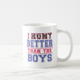 Caneca De Café Eu caço melhor do que os meninos