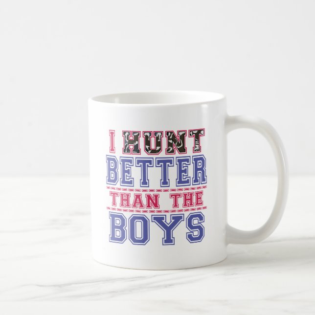 Caneca De Café Eu caço melhor do que os meninos (Direita)
