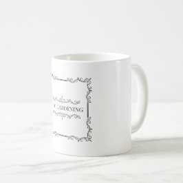 Caneca De Café Eu cavo jardinagem