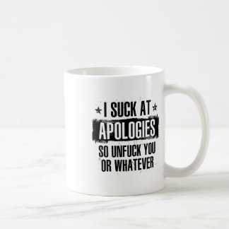 Caneca De Café Eu Chego De Desculpas, Tão Desculpado Por Você Ou