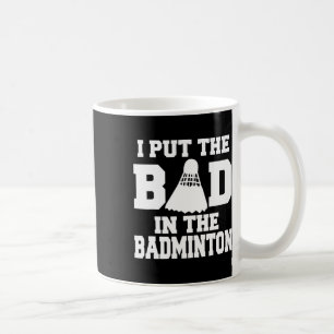 Caneca De Café Eu Coloquei O Mau Em Badminton Engraçado Jogador D