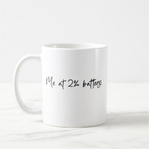 Caneca De Café Eu com 2 por cento de bateria