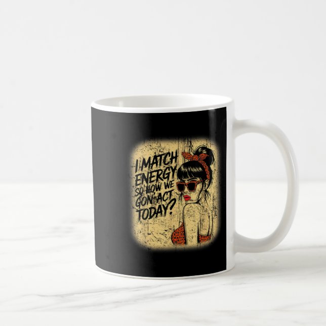 Caneca De Café Eu Combino Energia Como Vamos Agir Hoje, Divertime (Direita)