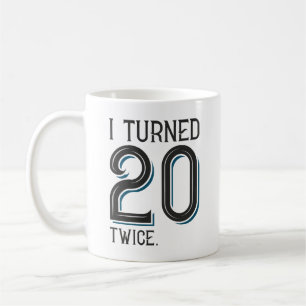Caneca De Café Eu Completei 20 Anos Duas Vezes