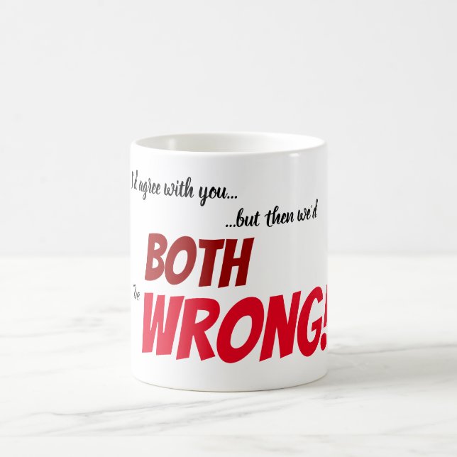 Caneca De Café Eu concordaria com você... (Centro)