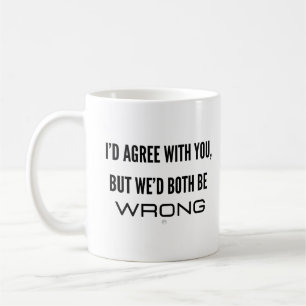 Caneca De Café Eu concordaria com você, mas nós dois estaríamos e