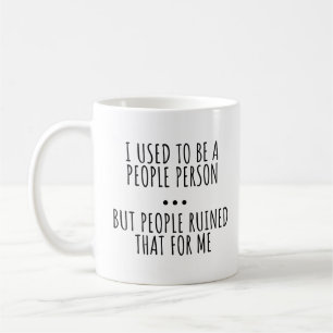 CANECA DE CAFÉ EU COSTUMAVA SER UMA PESSOA QUE GOSTAVA DE GENTE