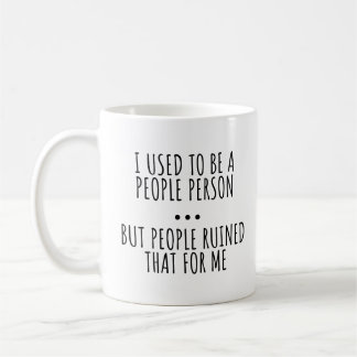 CANECA DE CAFÉ EU COSTUMAVA SER UMA PESSOA QUE GOSTAVA DE GENTE