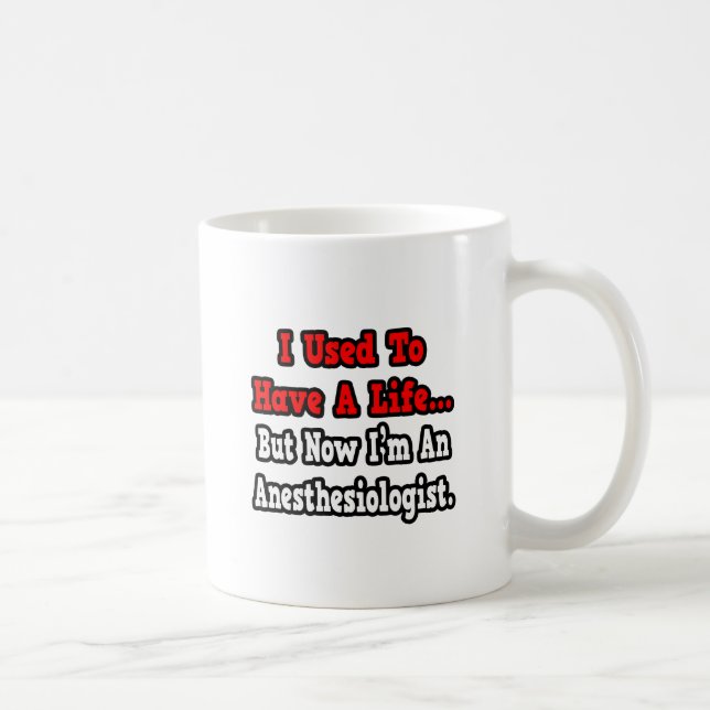 Caneca De Café Eu costumava ter uma vida... anestesista (Direita)