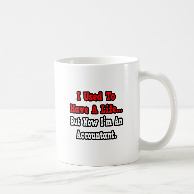 Caneca De Café Eu costumava ter uma vida...Contador (Direita)
