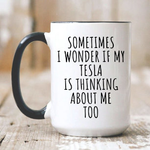 Caneca De Café Eu Dirijo um Tesla, Meu Tesla Está Pensando em Mim