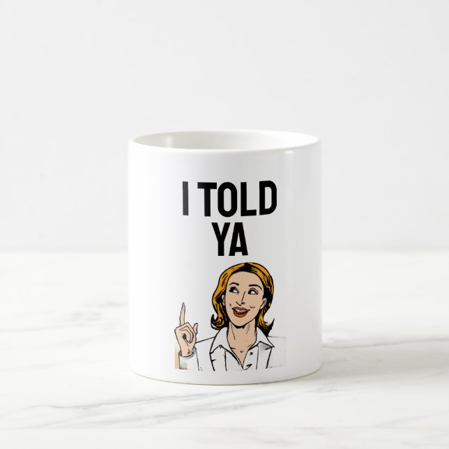 Caneca de Café Eu Disse a Você (Centro)