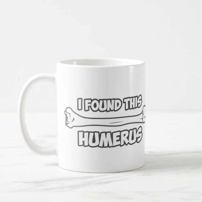 Caneca De Café Eu encontrei este úmero (Esquerda)