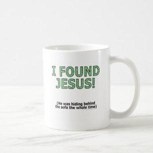 Caneca De Café Eu encontrei Jesus! Estava escondendo atrás do