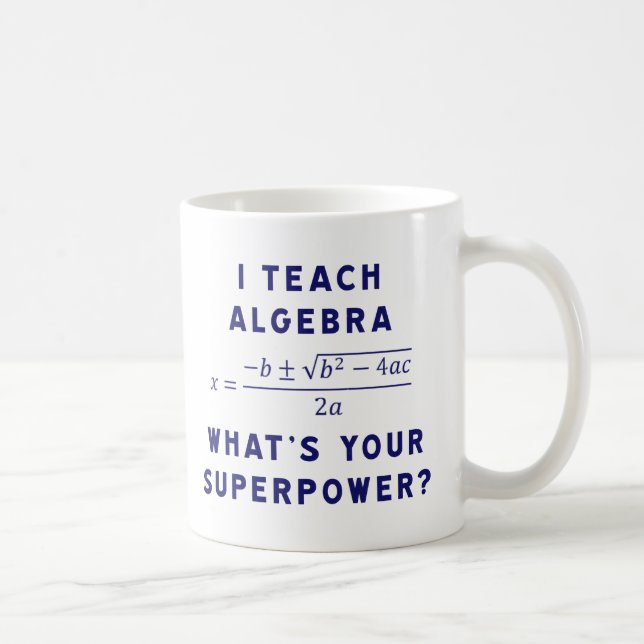 Caneca De Café Eu ensino a álgebra/o que é sua superpotência (Direita)
