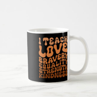 Caneca De Café Eu Ensino Bravura Igualdade De Amor Forte Bondade