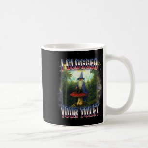 Caneca De Café Eu entupi seu banheiro meme bruxo brainrot