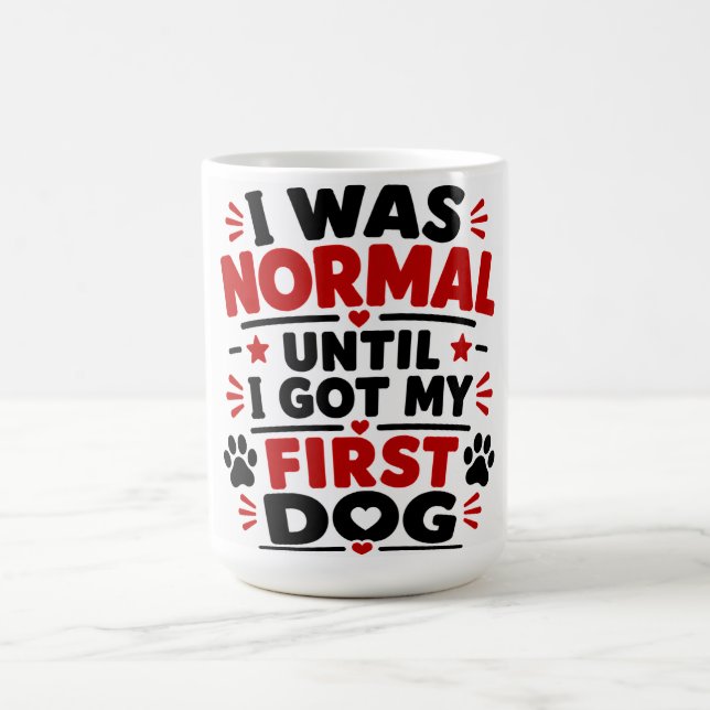 Caneca De Café Eu Era Normal Até Ter Meu Primeiro Cachorro (Centro)