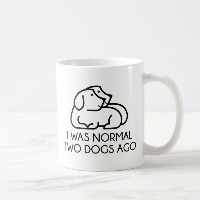 Caneca De Café Eu Era Normal Há Dois Cães (Direita)