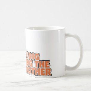 Caneca De Café Eu escavo ser um big brother