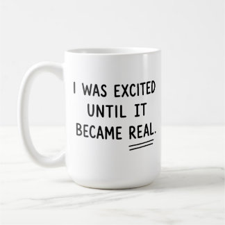 Caneca De Café Eu Estava Animado Até Se Tornar Real, Ansiedade Di