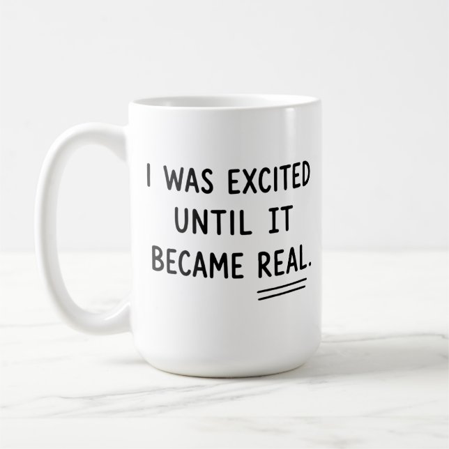Caneca De Café Eu Estava Animado Até Se Tornar Real, Ansiedade Di (Esquerda)
