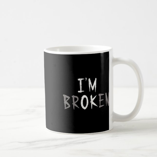 Caneca De Café Eu estou bem, eu sou uma Doença Invisível Quebrada (Direita)