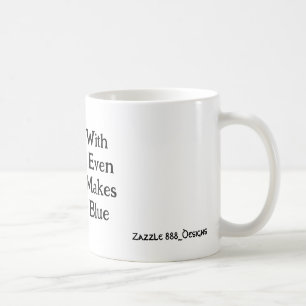 Caneca De Café Eu Estou Com Você Mesmo Que Isso Me Torne Azul!