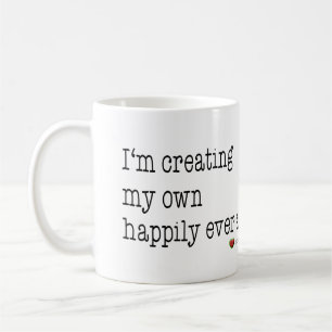 Caneca De Café Eu estou criando meus próprios feliz nunca após 