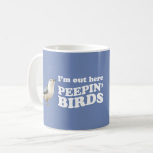 Caneca De Café Eu estou para fora aqui pássaros do peepin