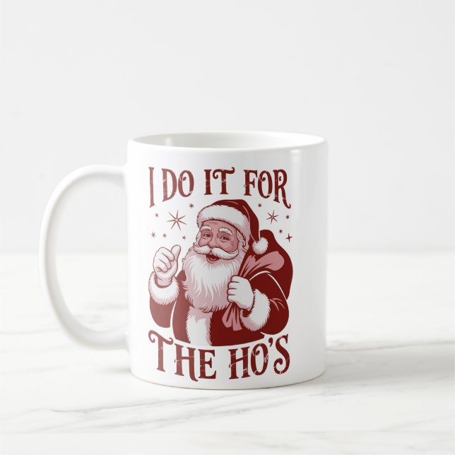 Caneca De Café Eu Faço Isso Pelas Ho's Natal Snarky Sarcástico  (Esquerda)