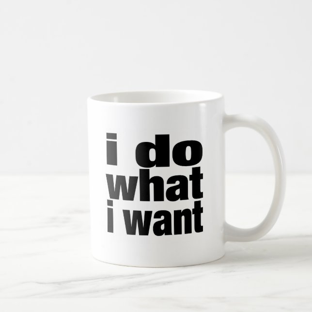 Caneca De Café eu faço o que eu quero (Direita)