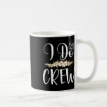 Caneca De Café Eu Faço Tripulação Ando Casamento Noiva Casado Bri<br><div class="desc">Eu faço solteira de noiva Casado noiva noiva noiva noiva</div>