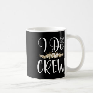 Caneca De Café Eu faço tripulação de casamento de anel de noiva n